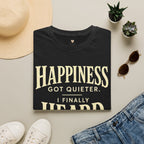 I Heard Happiness T-Shirt