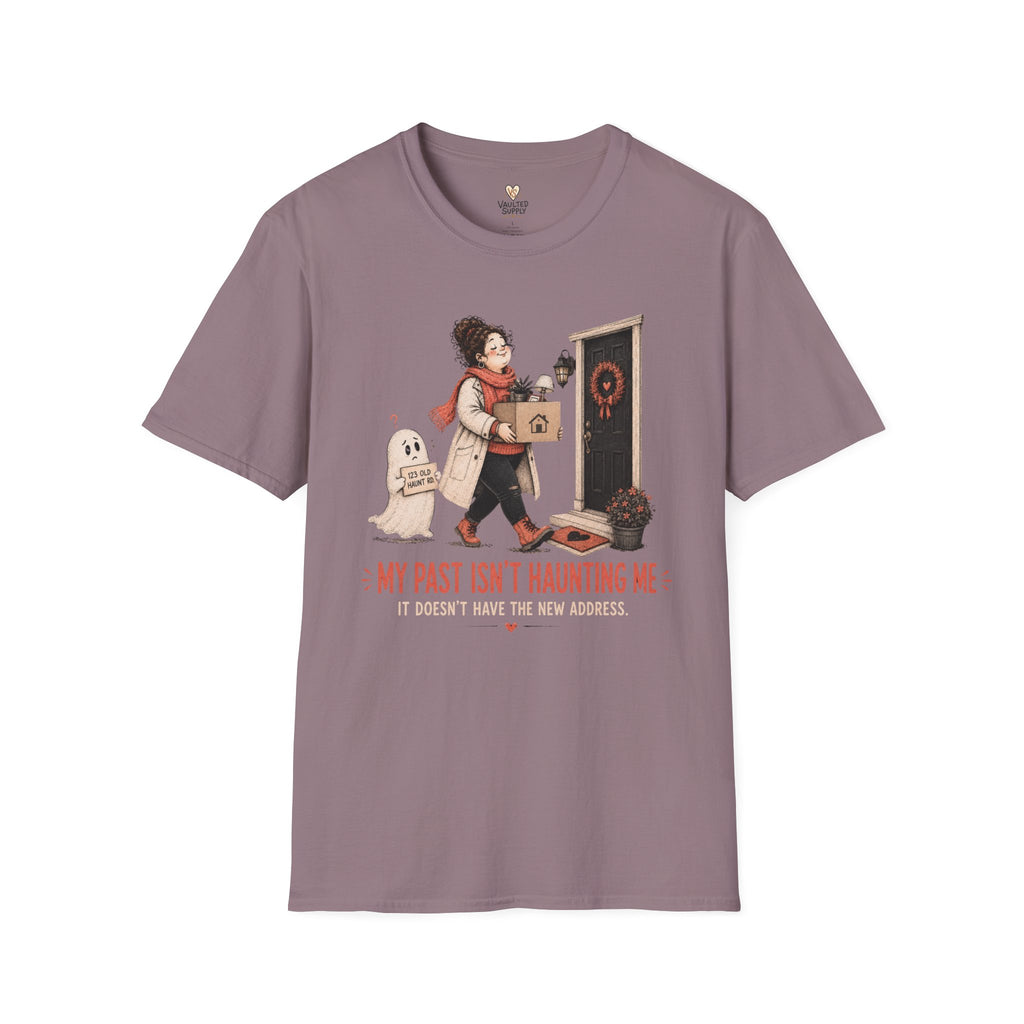 My Past isn't Haunting Me T-Shirt