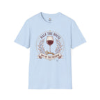 Half the House Wine T-Shirt