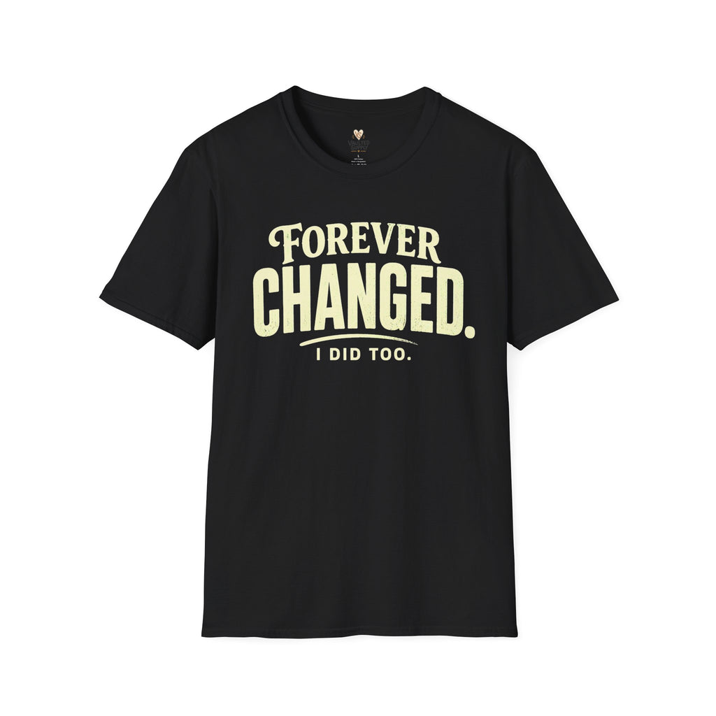 Forever Changed T-Shirt