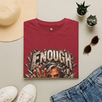 Enough Already T-Shirt