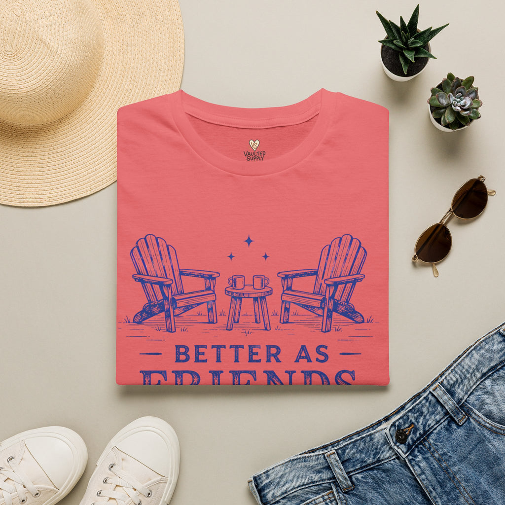 Better as Friends T-Shirt