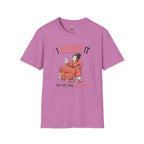 I Bought it The Vote was Unanimous T-Shirt
