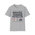 House Trained Needs Rehoming T-Shirt