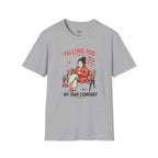 Falling for My Own Company T-Shirt