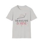 The Back Nine Is Mine T-Shirt