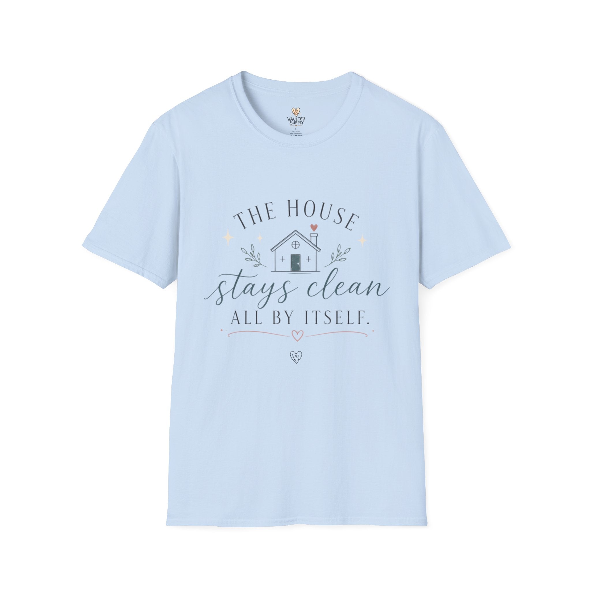 The House Stays Clean T-Shirt