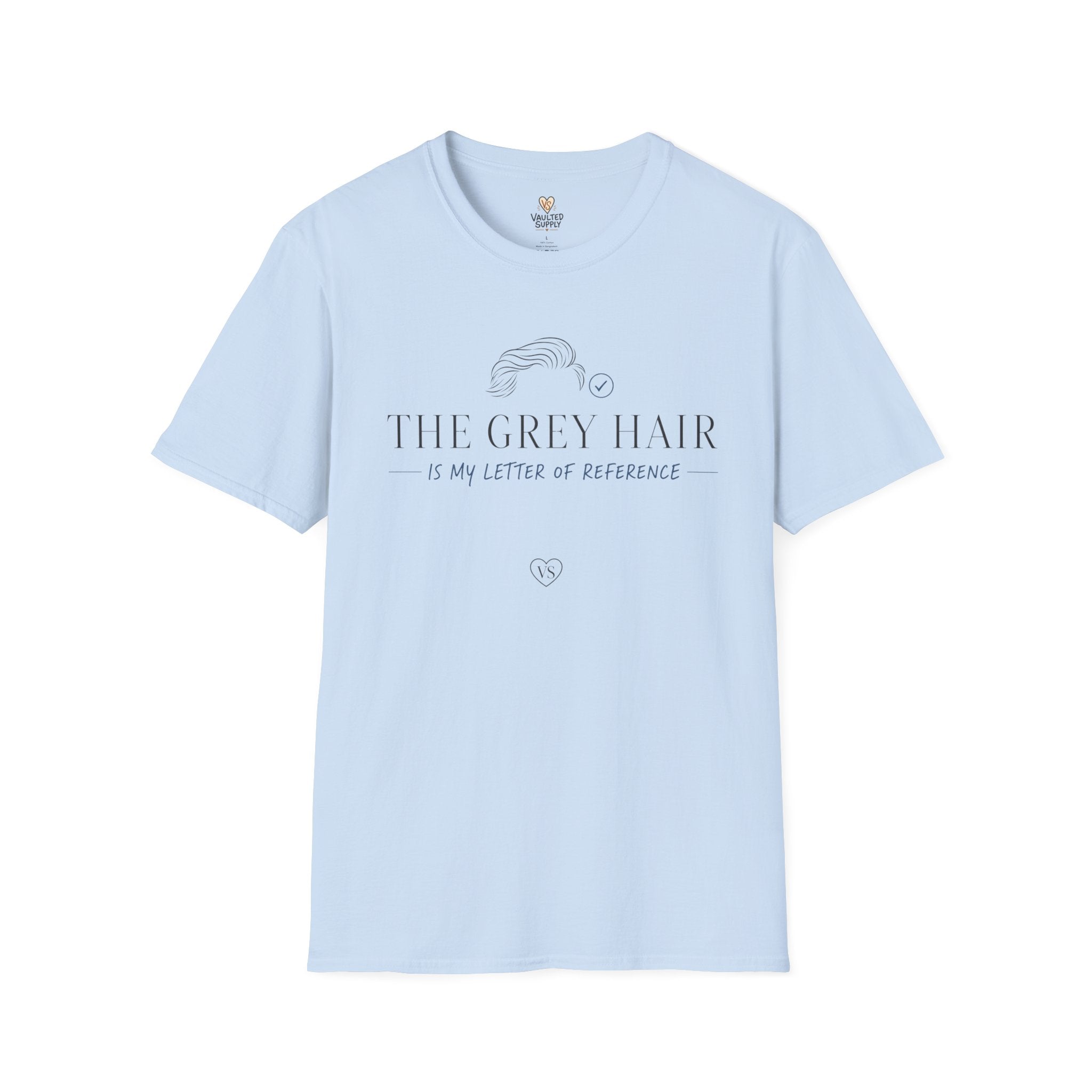 The Grey Hair is My Letter of Reference T-Shirt