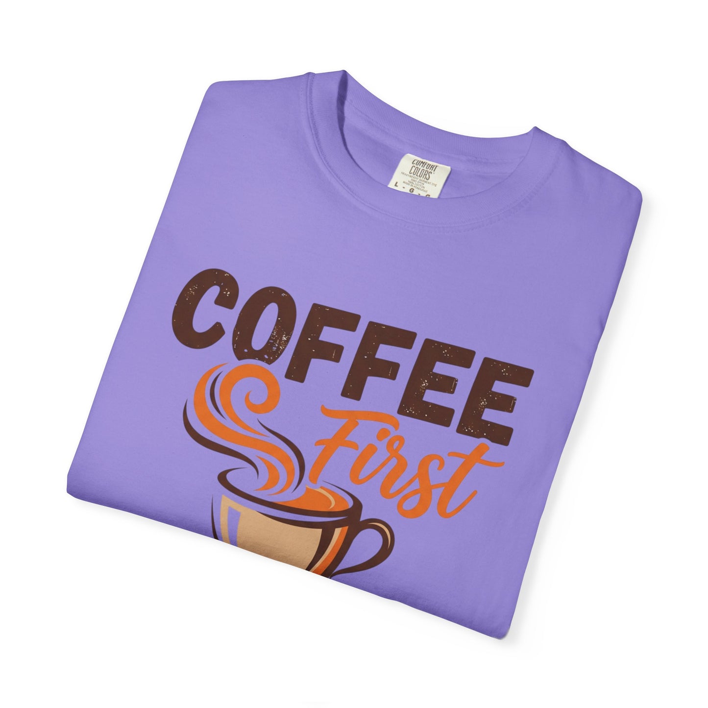 Coffee First Adulting Second T-Shirt