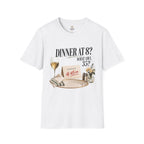 Late Dinner T-Shirt