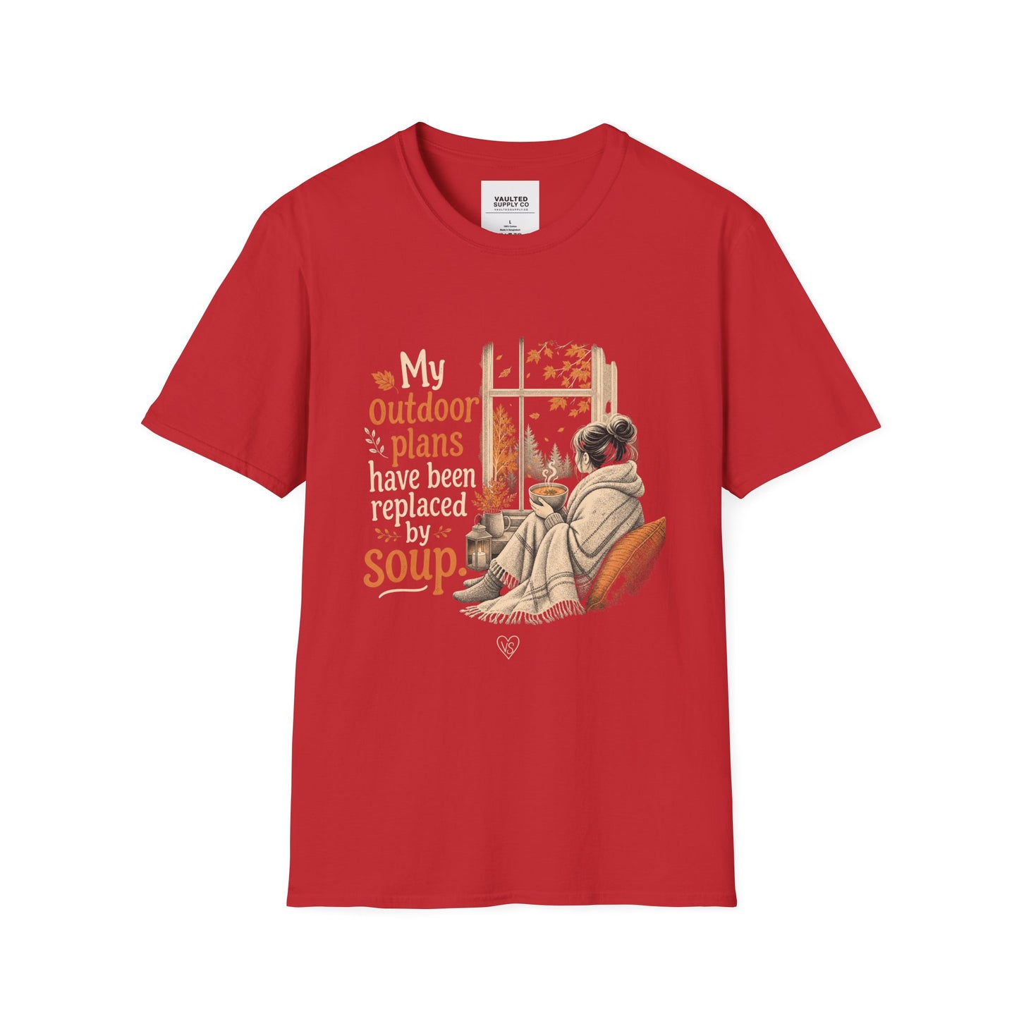 Cozy Fall Tee — "My Outdoor Plans Have Been Replaced By Soup"