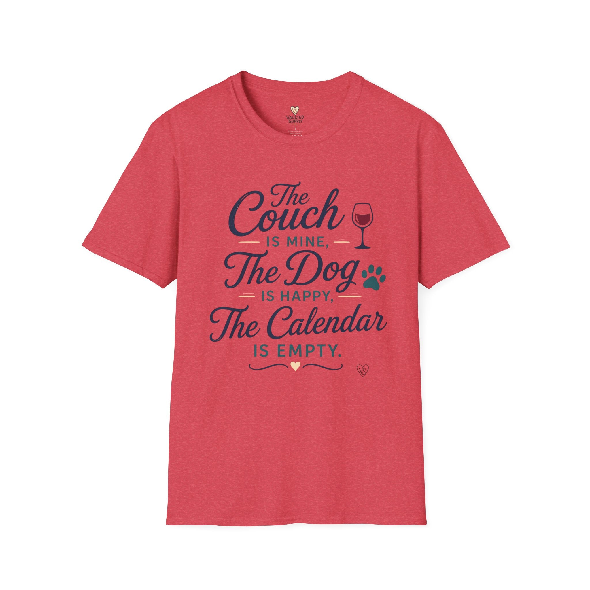 The Couch is Mine, The Dog is Happy, The Calendar is Empty T-Shirt
