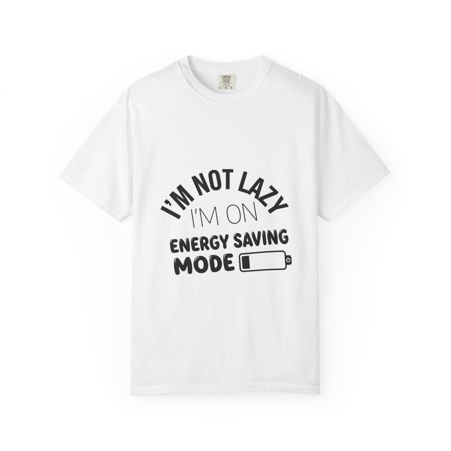 Funny "I'm Not Lazy I'm On Energy Saving Mode T-Shirt
