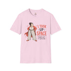 I Took Up Space T-Shirt