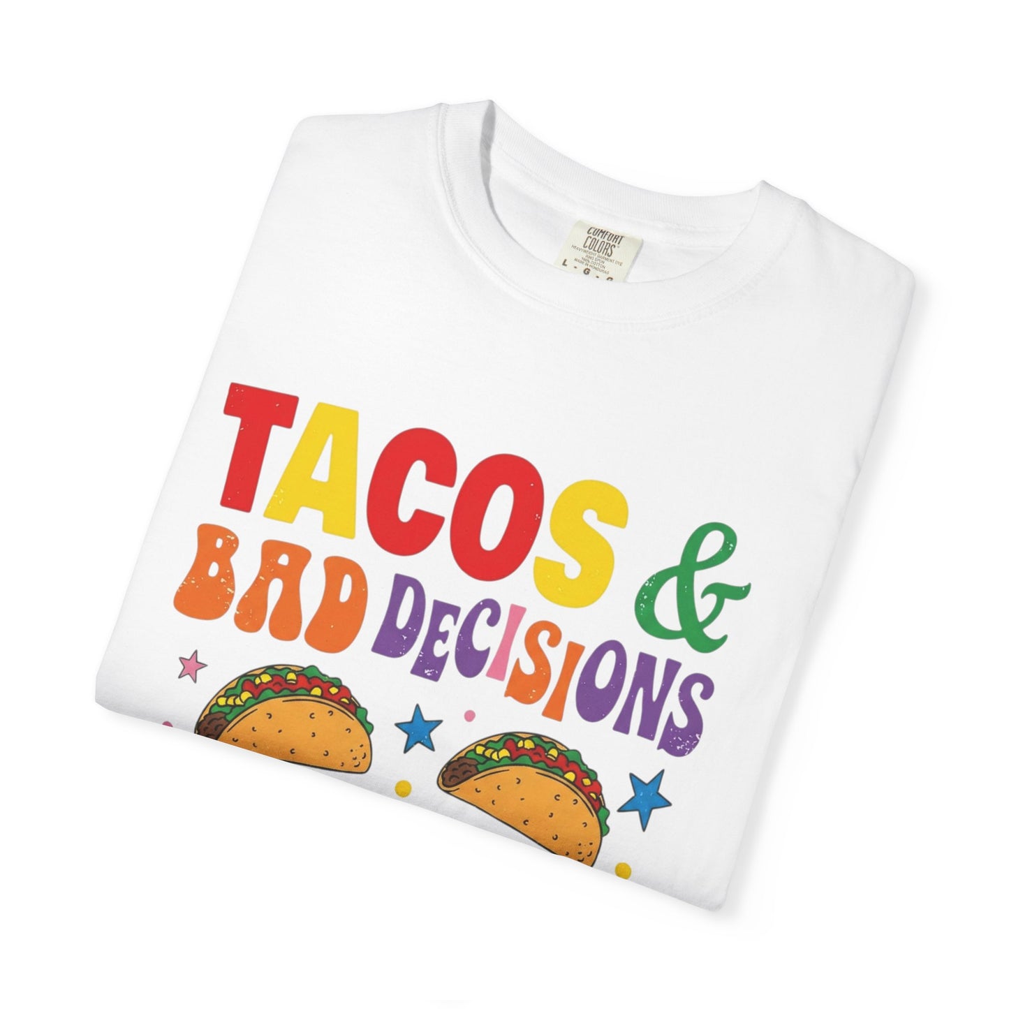 Tacos and Bad Decisions T-Shirt