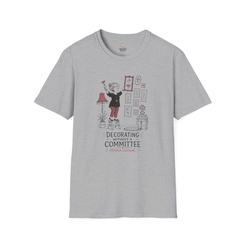 Decorating WithOut a Committee T-Shirt