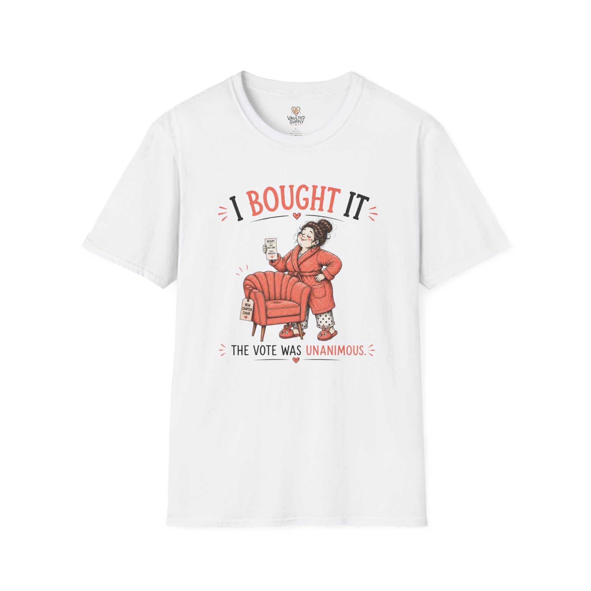 I Bought it The Vote was Unanimous T-Shirt