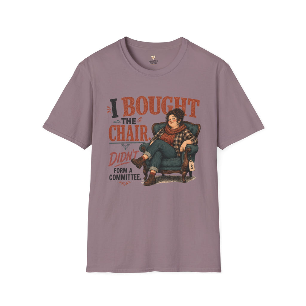 I Bought The Chair T-Shirt