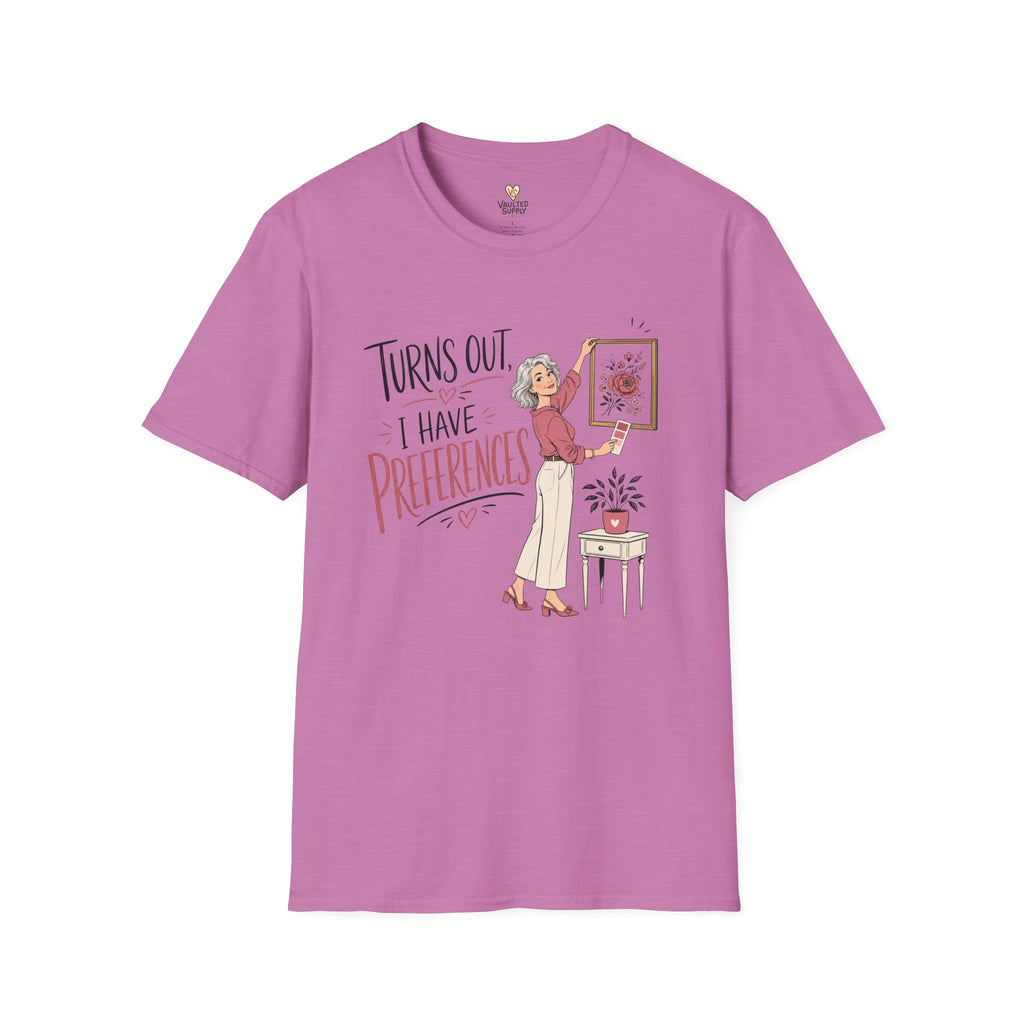 I Have Preferences T-Shirt
