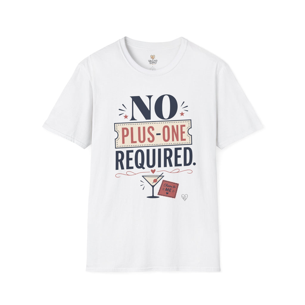 No Plus-One Required T-Shirt