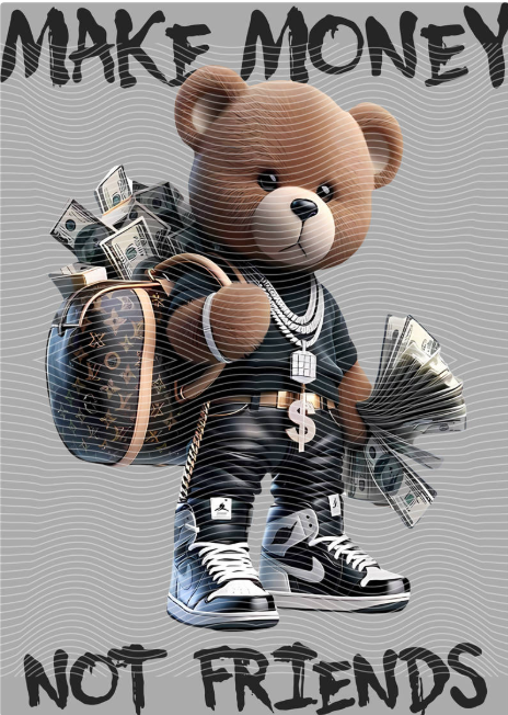 Make Money Not Friends Bear DTF Transfer