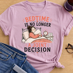 Bedtime is No Longer a Joint Decision T-Shirt - Light Pink