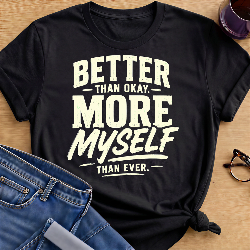 Better than Okay T-Shirt - Black