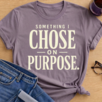 Choose on Purpose T-Shirt - Paragon