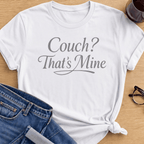 Couch That's Mine T-Shirt - White