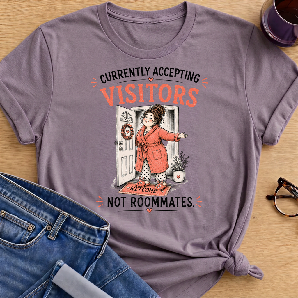 Currently Accepting Visitors Not Roommates T-Shirt - Paragon