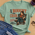 I Bought The Chair T-Shirt - Mint Green