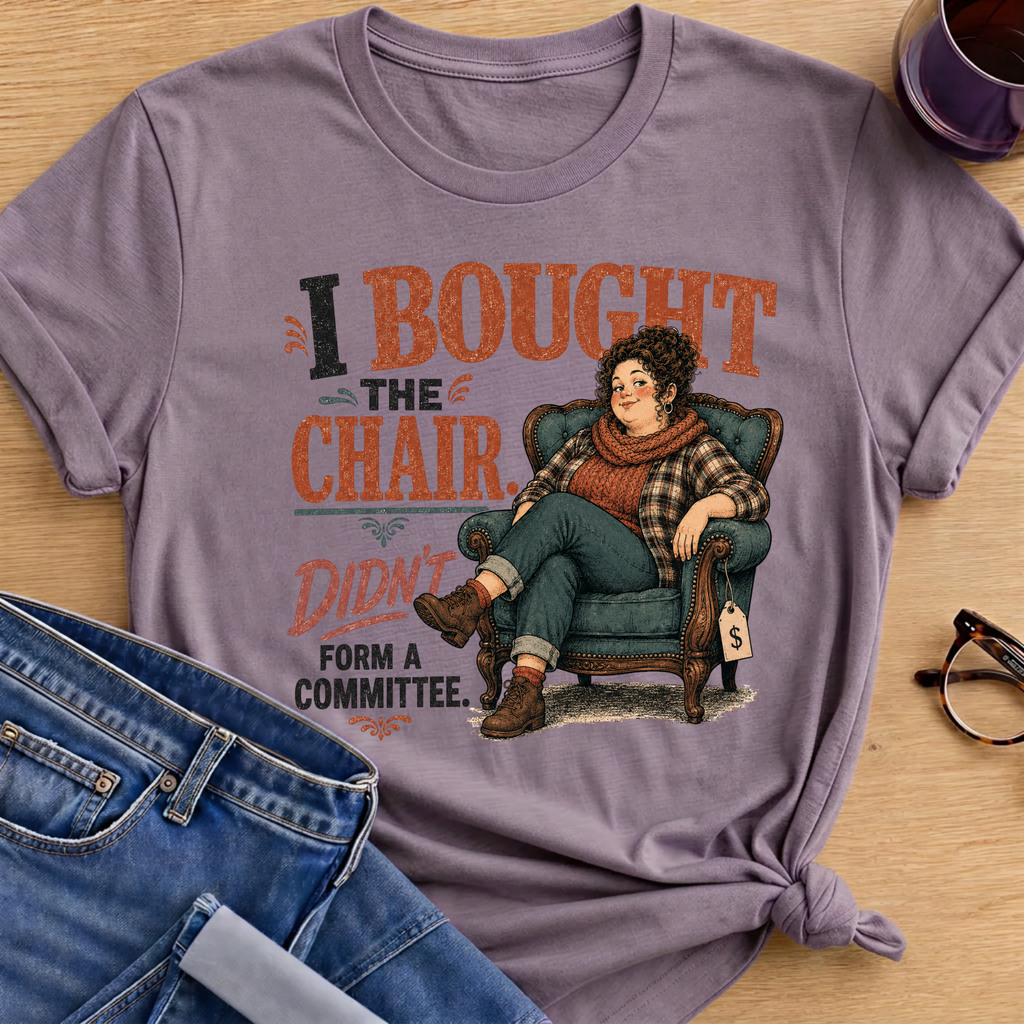 I Bought The Chair T-Shirt - Paragon
