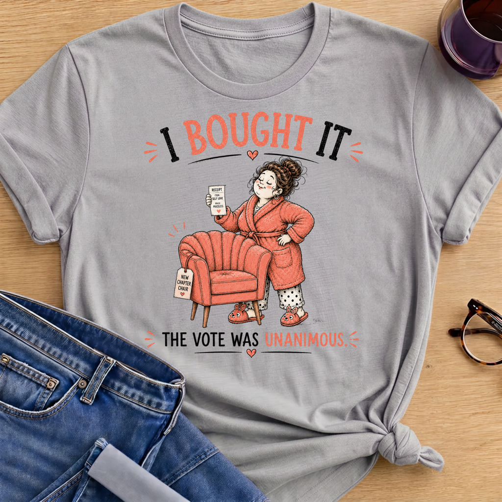 I Bought it The Vote was Unanimous T-Shirt - Sport Grey