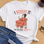 I Bought it The Vote was Unanimous T-Shirt - White