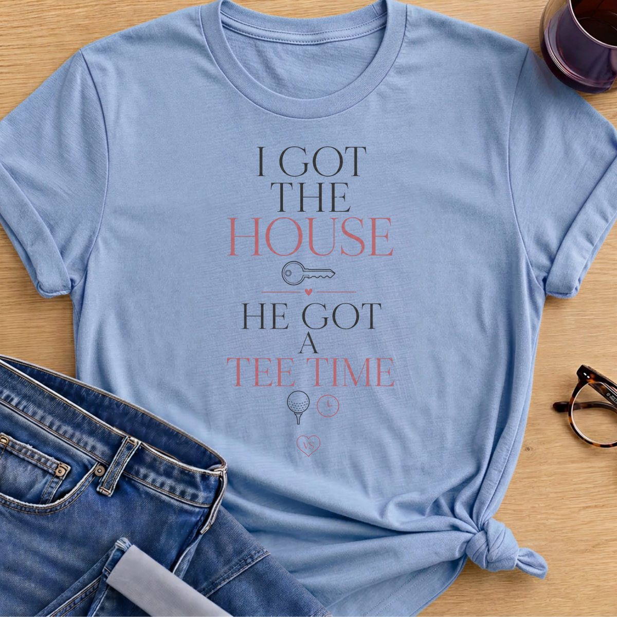 I Got The House T-Shirt - Light Blue