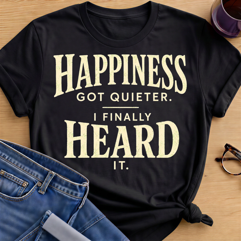 I Heard Happiness T-Shirt - Black
