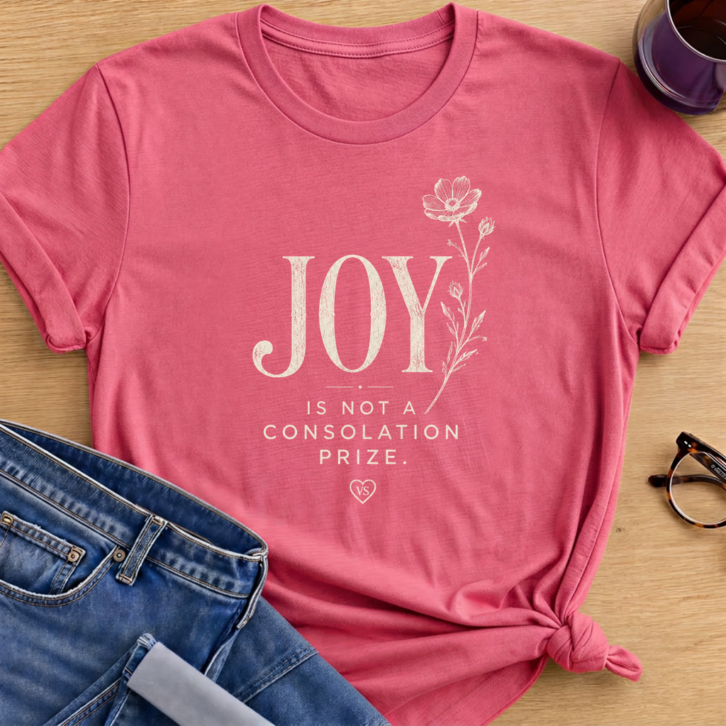 Joy is Not a Prize T-Shirt - Coral Silk