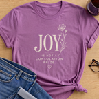 Joy is Not a Prize T-Shirt - Heather Radiant Orchid
