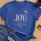Joy is Not a Prize T-Shirt - Royal