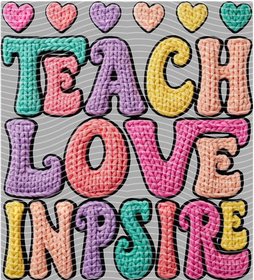 Teach Love Inspire DTF Transfer