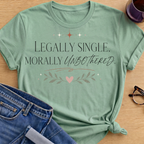 Legally Single, Morally Unbothered T-Shirt - Mint Green