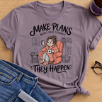 Make Plans T-Shirt - Paragon
