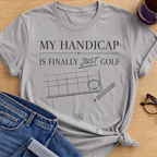 My Handicap Is Finally Just Golf T-Shirt - Sport Grey
