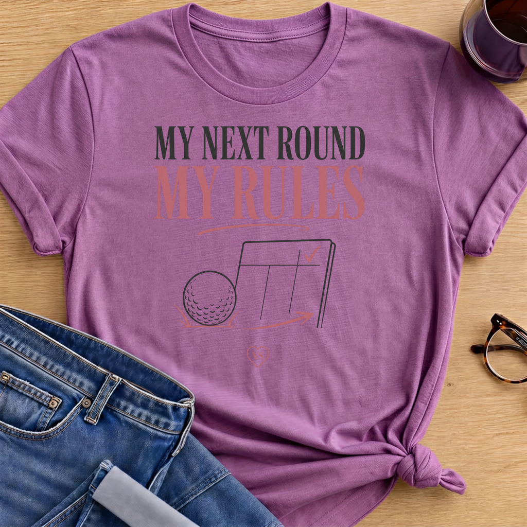 My Next Round, My Rules T-Shirt - Heather Radiant Orchid