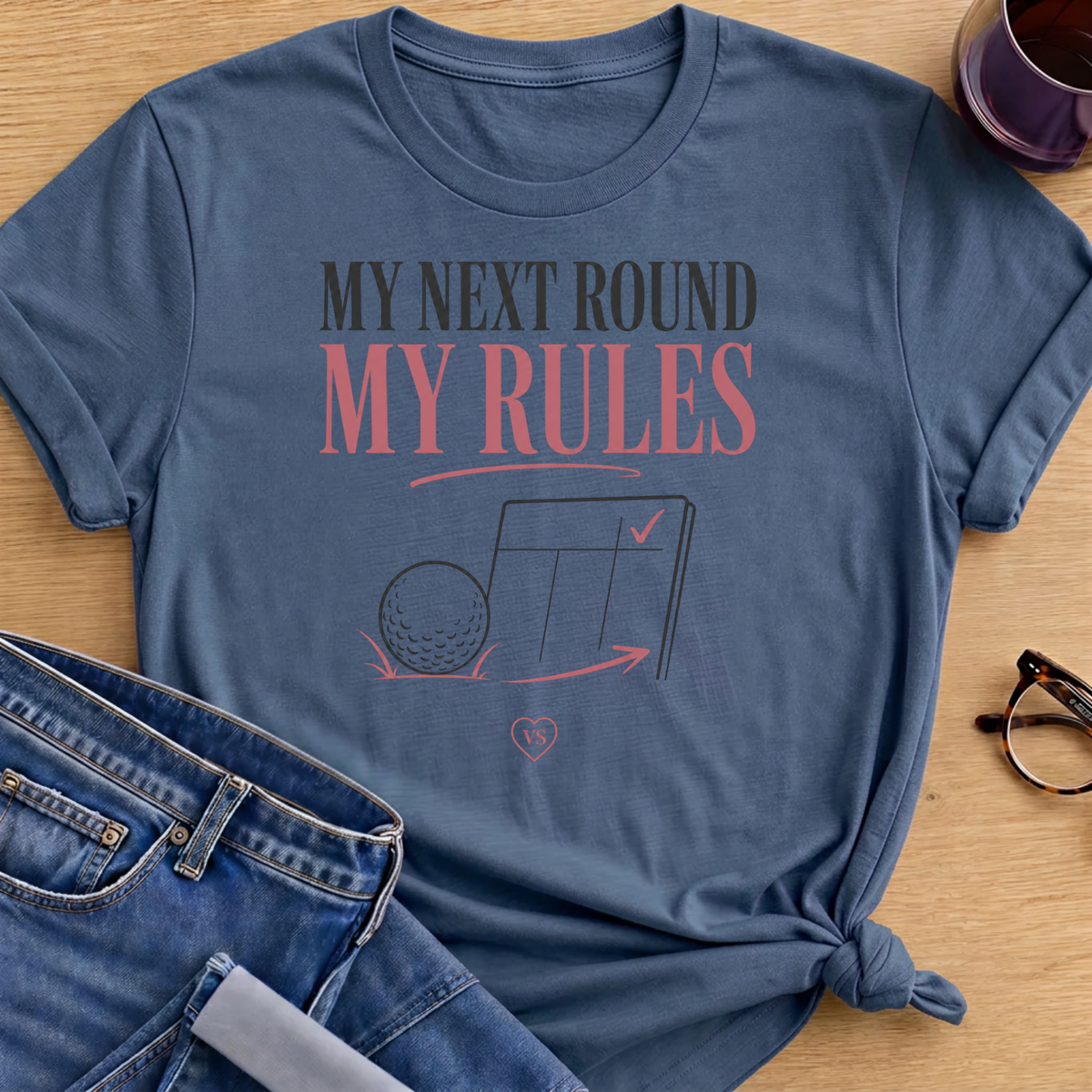 My Next Round, My Rules T-Shirt - Indigo Blue