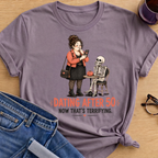 Now That's Terrifying T-Shirt - Paragon