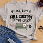 Peace, Love & Full Custody of the Couch T-Shirt - Ice Grey