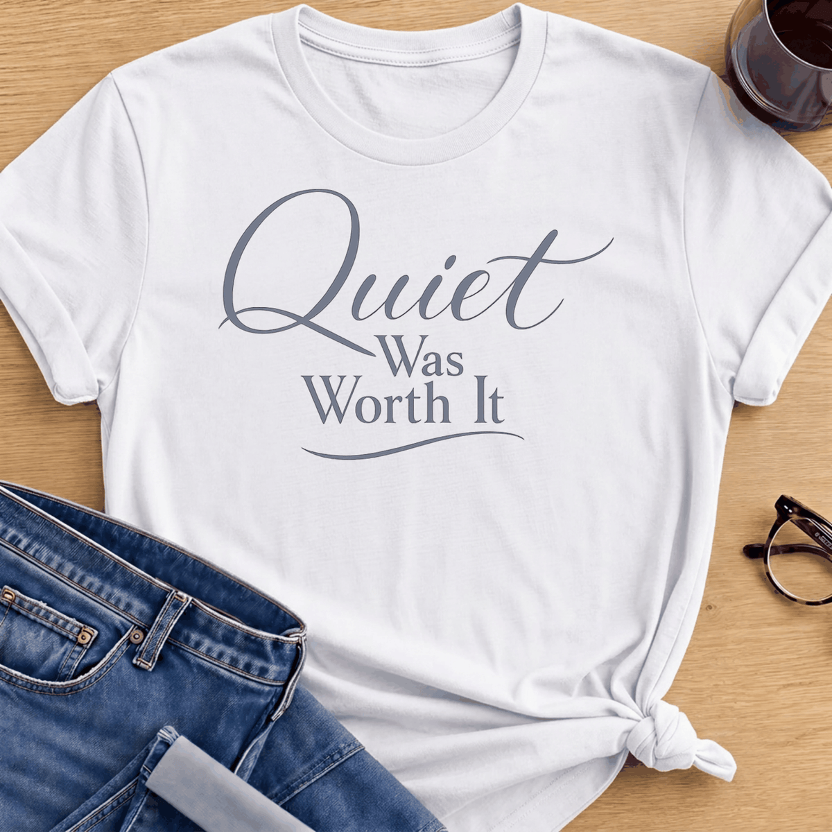 Quiet Was Worth It T-Shirt - White